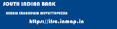 SOUTH INDIAN BANK  KERALA ERNAKULAM MUVATTUPUZHA   ifsc code